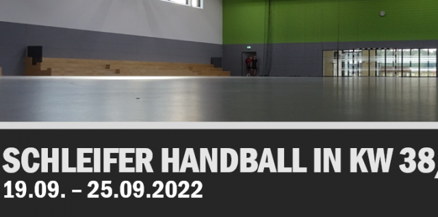 Schleifer Handball in KW 38/2022