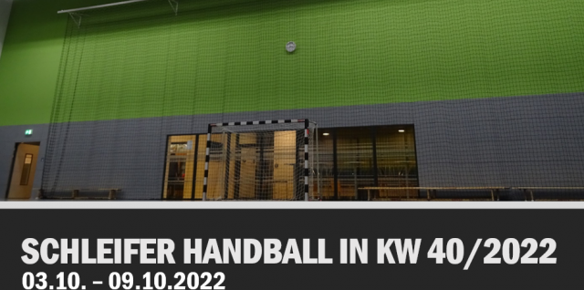 Schleifer Handball in KW 40/2022
