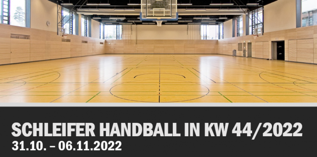 Schleifer Handball in KW 44/2022